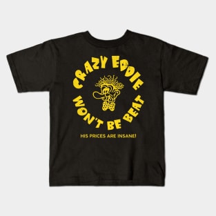 Crazy Eddie - His Prices Are Insane! Defunct Electronics Store Kids T-Shirt
